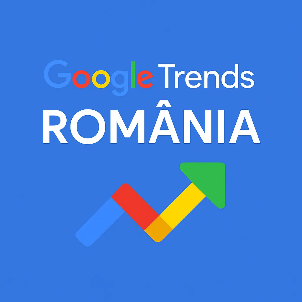 Google Trends România - ce caută românii pe Google